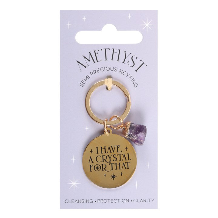 I Have A Crystal For That Amethyst Keyring